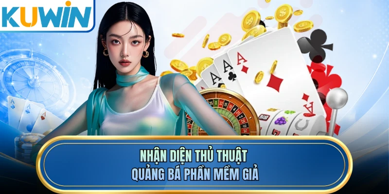 Nhận diện thủ thuật quảng bá phần mềm giả